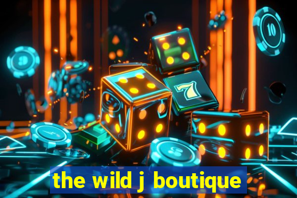 the wild j boutique